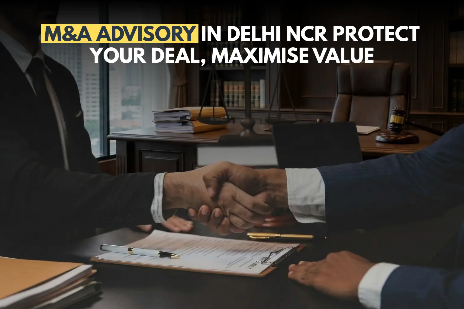 Mergers & Acquisitions Advisory Firm in Delhi NCR | Safeguard Your Deal & Maximise Exit Value